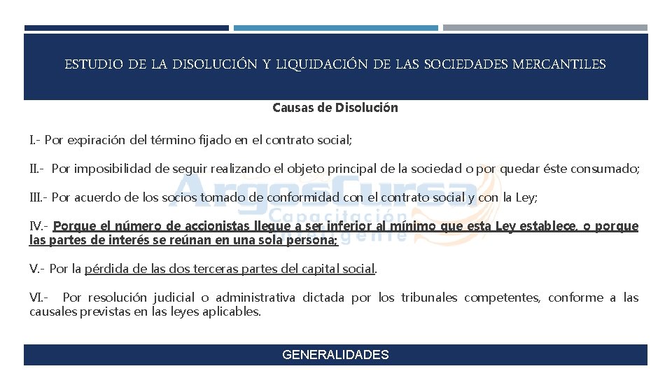 ESTUDIO DE LA DISOLUCIÓN Y LIQUIDACIÓN DE LAS SOCIEDADES MERCANTILES Causas de Disolución I.
