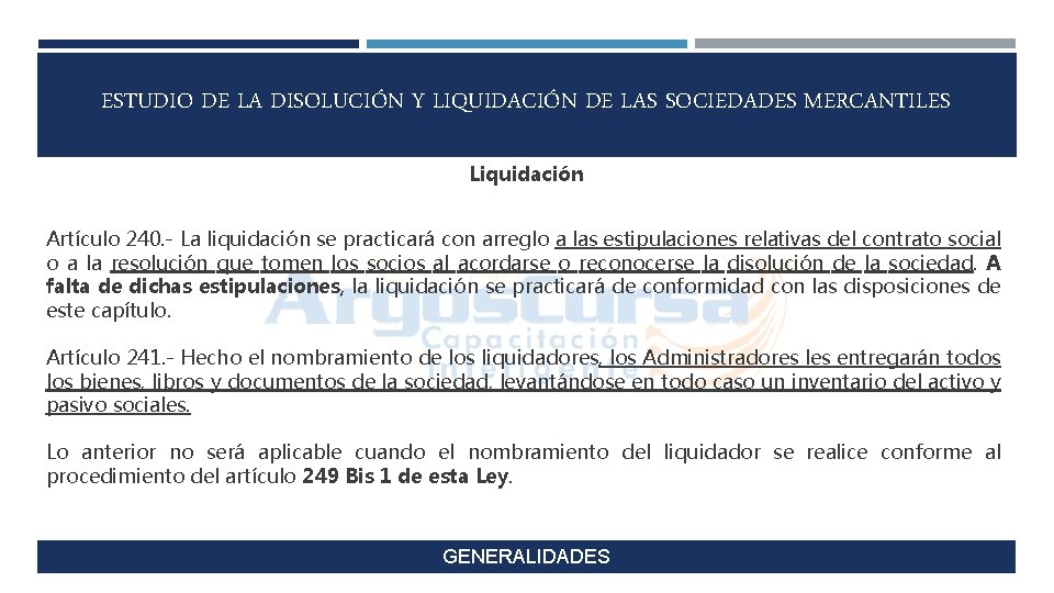 ESTUDIO DE LA DISOLUCIÓN Y LIQUIDACIÓN DE LAS SOCIEDADES MERCANTILES Liquidación Artículo 240. -