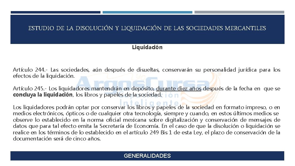 ESTUDIO DE LA DISOLUCIÓN Y LIQUIDACIÓN DE LAS SOCIEDADES MERCANTILES Liquidación Artículo 244. -