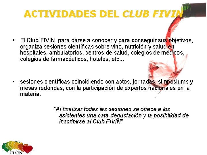 ACTIVIDADES DEL CLUB FIVIN • El Club FIVIN, para darse a conocer y para