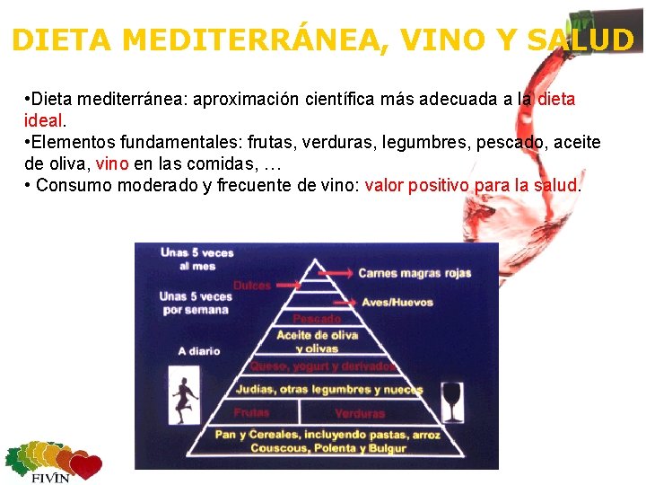 DIETA MEDITERRÁNEA, VINO Y SALUD • Dieta mediterránea: aproximación científica más adecuada a la