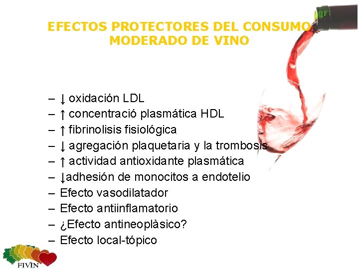 EFECTOS PROTECTORES DEL CONSUMO MODERADO DE VINO – – – – – ↓ oxidación