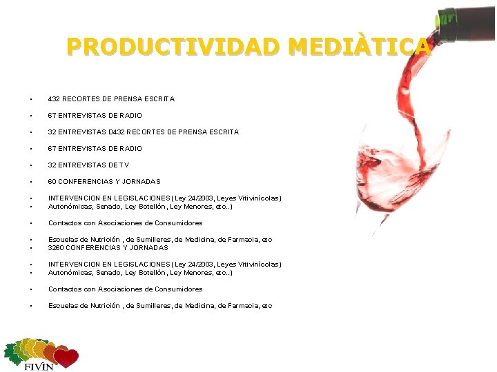 PRODUCTIVIDAD MEDIÀTICA • 432 RECORTES DE PRENSA ESCRITA • 67 ENTREVISTAS DE RADIO •