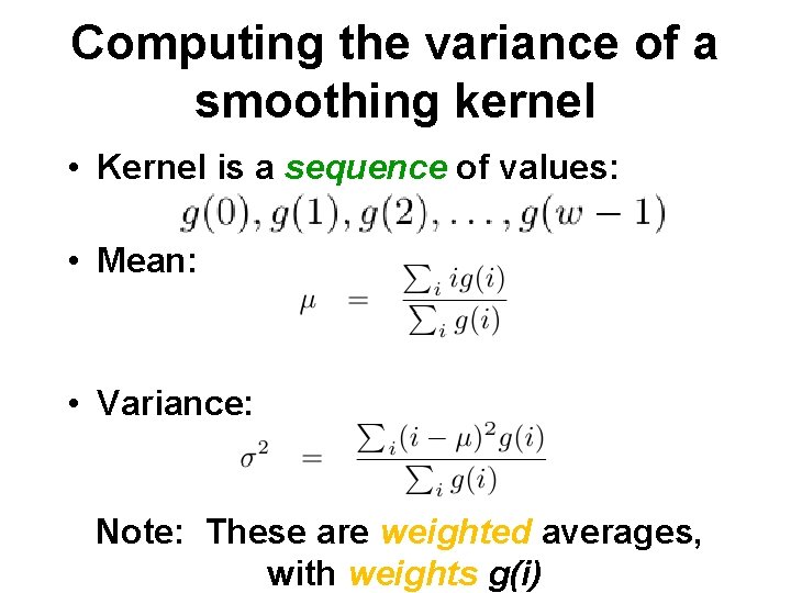Computing the variance of a smoothing kernel • Kernel is a sequence of values: