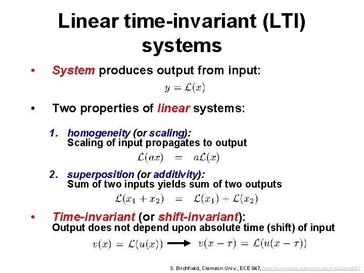 Linear time-invariant (LTI) systems • System produces output from input: • Two properties of