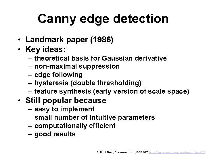 Canny edge detection • Landmark paper (1986) • Key ideas: – – – theoretical