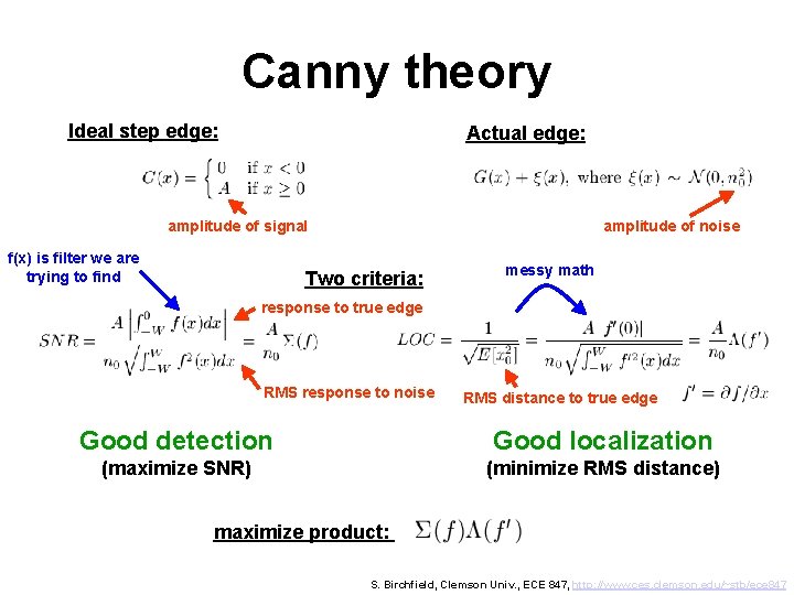 Canny theory Ideal step edge: Actual edge: amplitude of signal f(x) is filter we