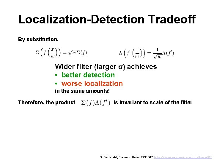 Localization-Detection Tradeoff By substitution, Wider filter (larger s) achieves • better detection • worse