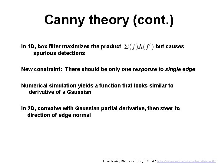 Canny theory (cont. ) In 1 D, box filter maximizes the product spurious detections