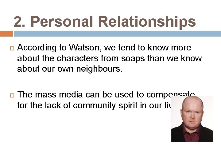 2. Personal Relationships According to Watson, we tend to know more about the characters