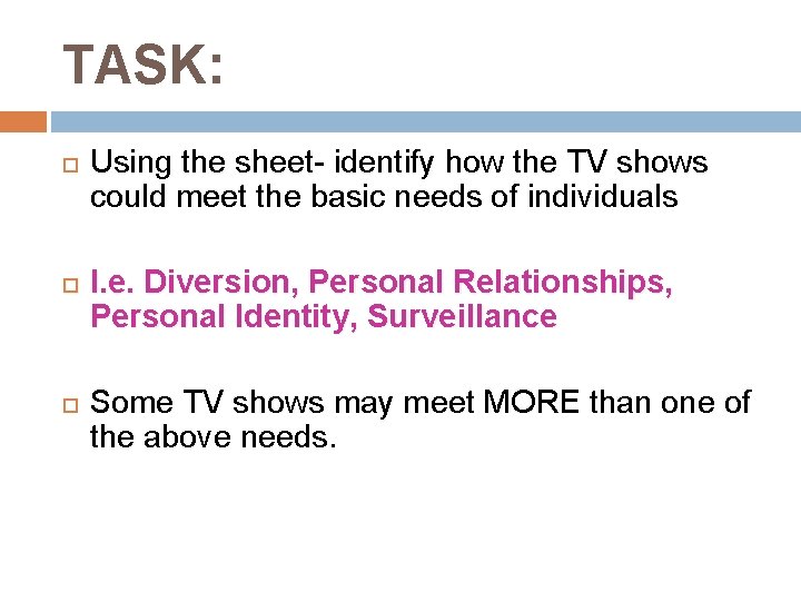 TASK: Using the sheet- identify how the TV shows could meet the basic needs