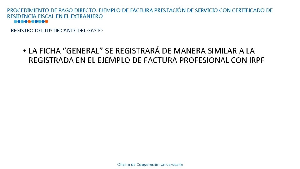 PROCEDIMIENTO DE PAGO DIRECTO. EJEMPLO DE FACTURA PRESTACIÓN DE SERVICIO CON CERTIFICADO DE RESIDENCIA