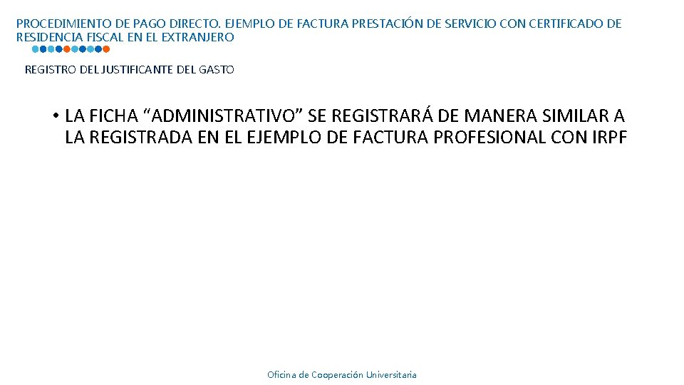 PROCEDIMIENTO DE PAGO DIRECTO. EJEMPLO DE FACTURA PRESTACIÓN DE SERVICIO CON CERTIFICADO DE RESIDENCIA