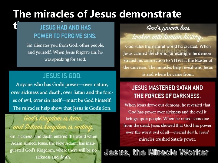 The miracles of Jesus demonstrate these truths: Jesus, the Miracle Worker 
