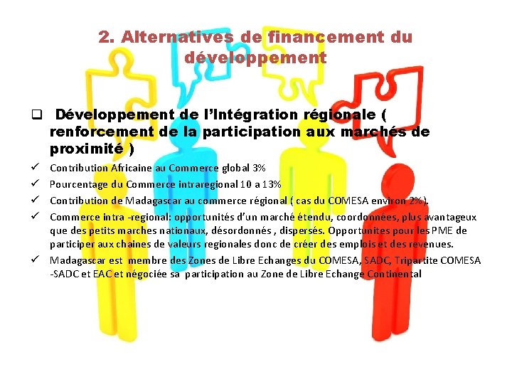 2. Alternatives de financement du développement q Développement de l’Intégration régionale ( renforcement de