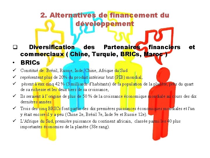 2. Alternatives de financement du développement Diversification des Partenaires financiers commerciaux ( Chine, Turquie,