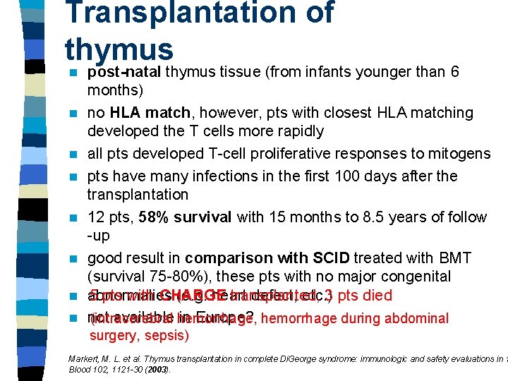 Transplantation of thymus n n n n post-natal thymus tissue (from infants younger than