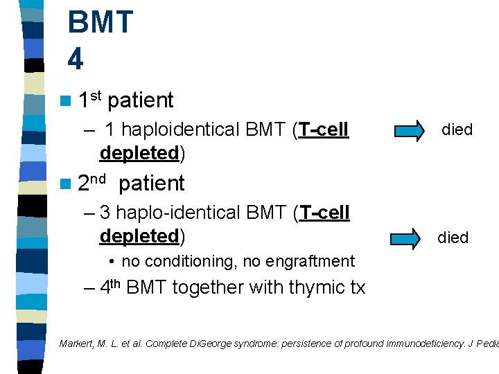 BMT 4 n 1 st patient – 1 haploidentical BMT (T-cell depleted) n 2