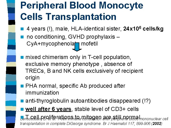 Peripheral Blood Monocyte Cells Transplantation 4 years (!), male, HLA-identical sister, 24 x 106