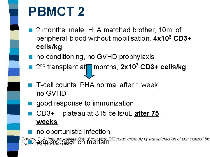 PBMCT 2 2 months, male, HLA matched brother, 10 ml of peripheral blood without