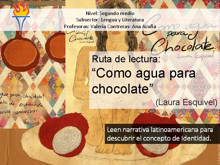 Nivel: Segundo medio Subsector: Lengua y Literatura Profesoras: Valeria Contreras- Ana Acuña Ruta de