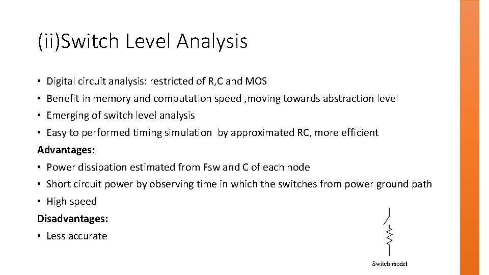 (ii)Switch Level Analysis • Digital circuit analysis: restricted of R, C and MOS •