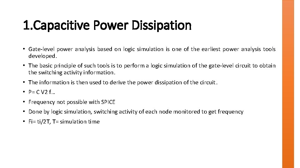 1. Capacitive Power Dissipation • Gate-level power analysis based on logic simulation is one