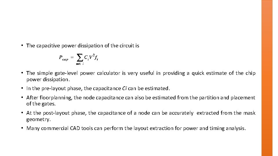  • The capacitive power dissipation of the circuit is • The simple gate-level