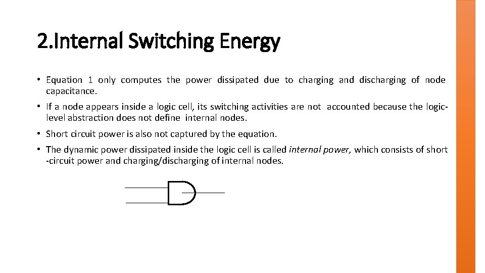 2. Internal Switching Energy • Equation 1 only computes the power dissipated due to