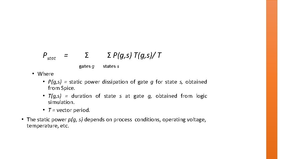 Pstat = Σ Σ P(g, s) T(g, s)/ T gates g states s •