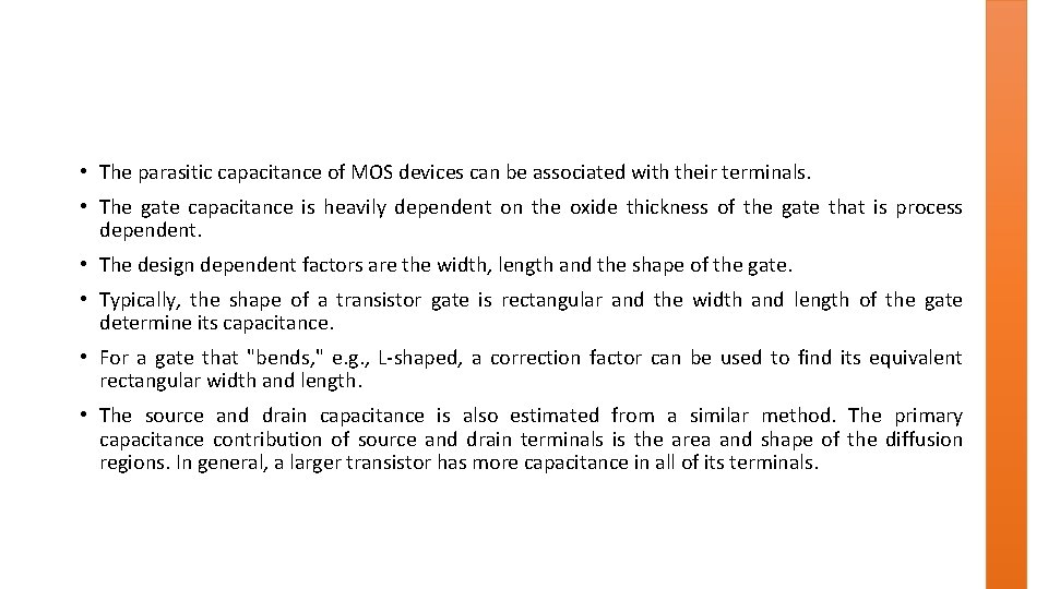  • The parasitic capacitance of MOS devices can be associated with their terminals.