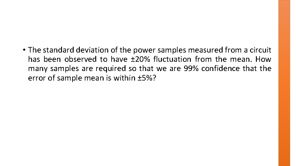  • The standard deviation of the power samples measured from a circuit has