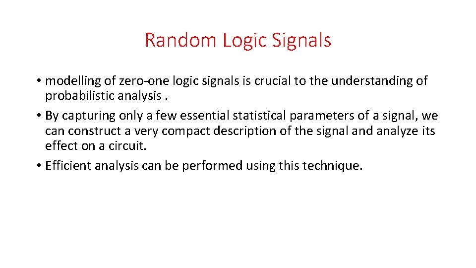 Random Logic Signals • modelling of zero-one logic signals is crucial to the understanding