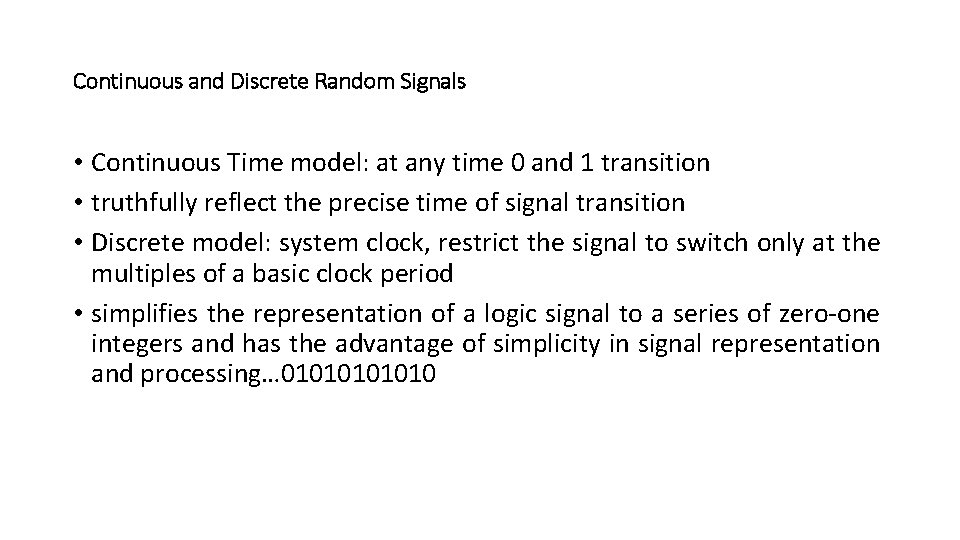 Continuous and Discrete Random Signals • Continuous Time model: at any time 0 and