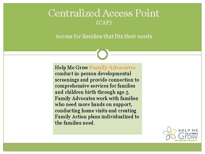 Centralized Access Point (CAP) Access for families that fits their needs Help Me Grow