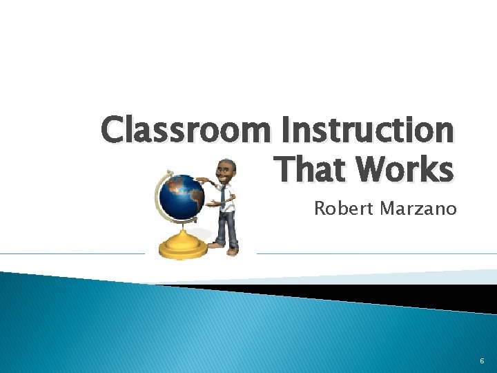 Classroom Instruction That Works Robert Marzano 6 