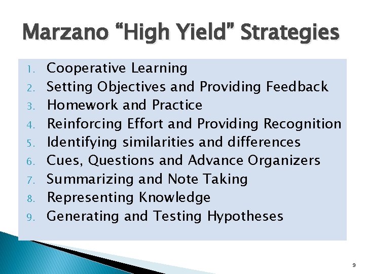 Marzano “High Yield” Strategies 1. 2. 3. 4. 5. 6. 7. 8. 9. Cooperative