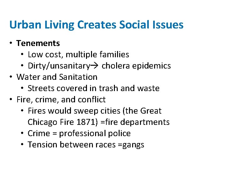 Urban Living Creates Social Issues • Tenements • Low cost, multiple families • Dirty/unsanitary