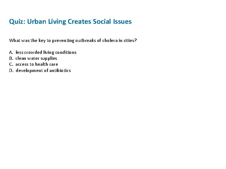 Quiz: Urban Living Creates Social Issues What was the key to preventing outbreaks of