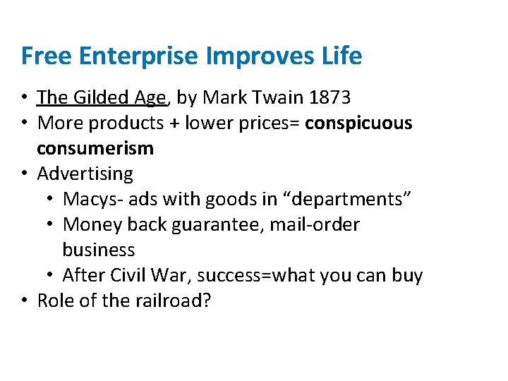 Free Enterprise Improves Life • The Gilded Age, by Mark Twain 1873 • More