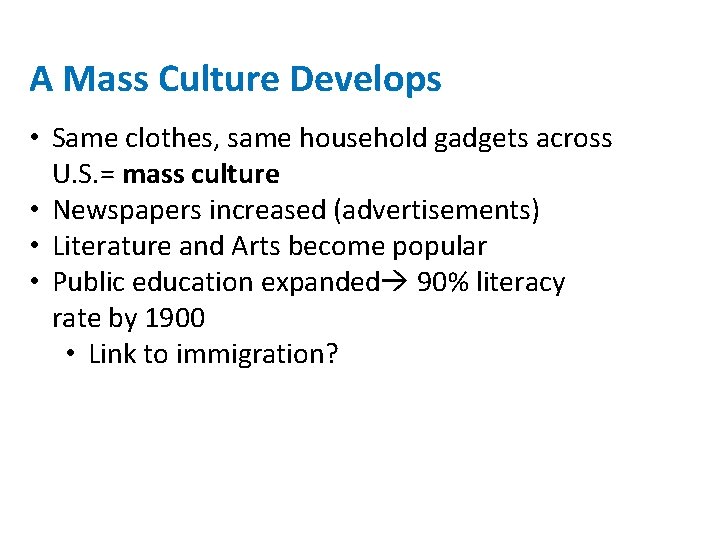 A Mass Culture Develops • Same clothes, same household gadgets across U. S. =