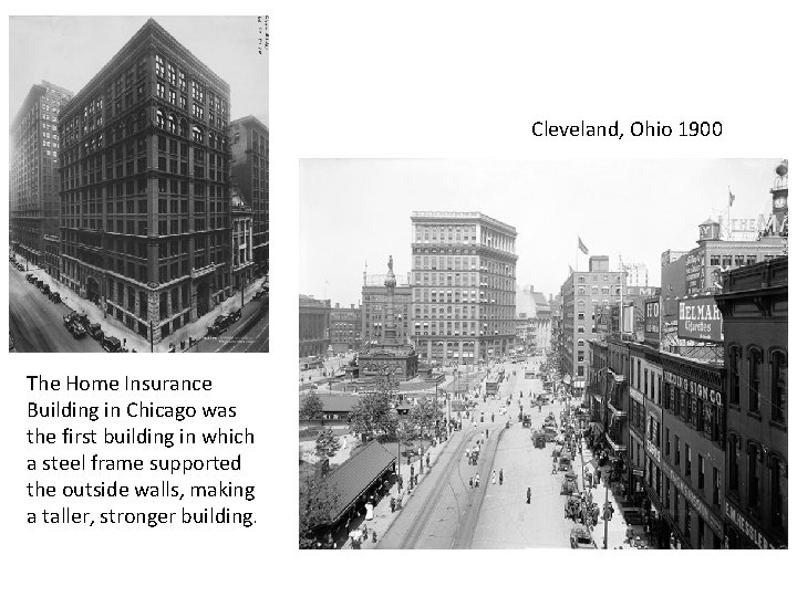 Cleveland, Ohio 1900 The Home Insurance Building in Chicago was the first building in