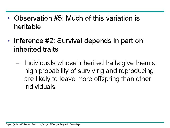  • Observation #5: Much of this variation is heritable • Inference #2: Survival