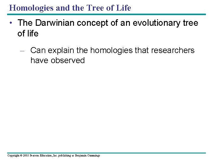 Homologies and the Tree of Life • The Darwinian concept of an evolutionary tree
