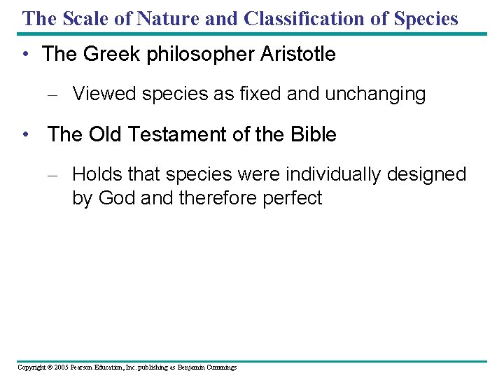 The Scale of Nature and Classification of Species • The Greek philosopher Aristotle –