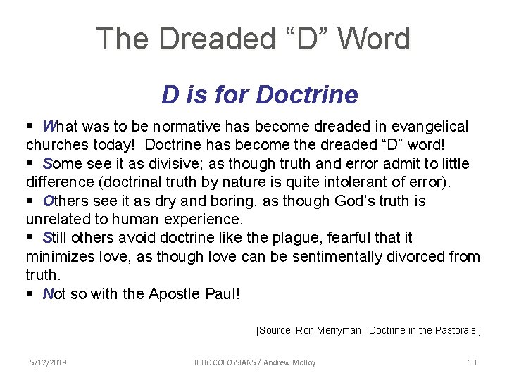The Dreaded “D” Word D is for Doctrine § What was to be normative The Dreaded “D” Word D is for Doctrine § What was to be normative