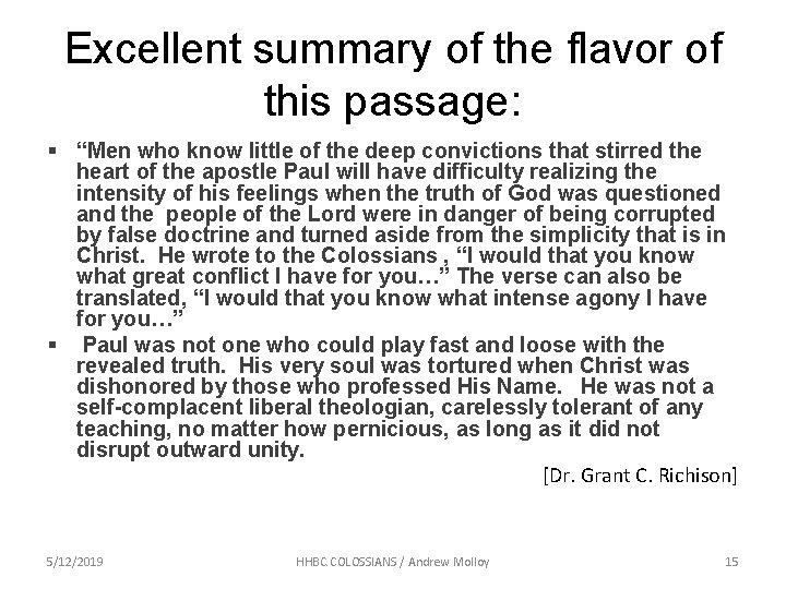 Excellent summary of the flavor of this passage: § “Men who know little of Excellent summary of the flavor of this passage: § “Men who know little of