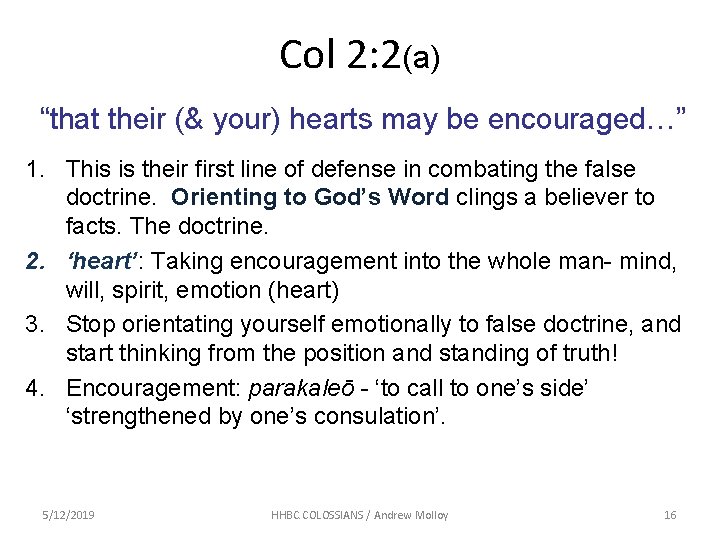 Col 2: 2(a) “that their (& your) hearts may be encouraged…” 1. This is Col 2: 2(a) “that their (& your) hearts may be encouraged…” 1. This is