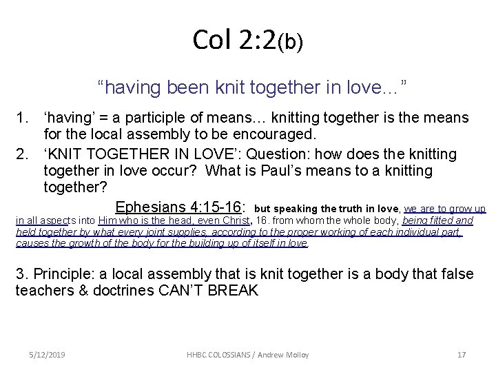 Col 2: 2(b) “having been knit together in love…” 1. ‘having’ = a participle Col 2: 2(b) “having been knit together in love…” 1. ‘having’ = a participle