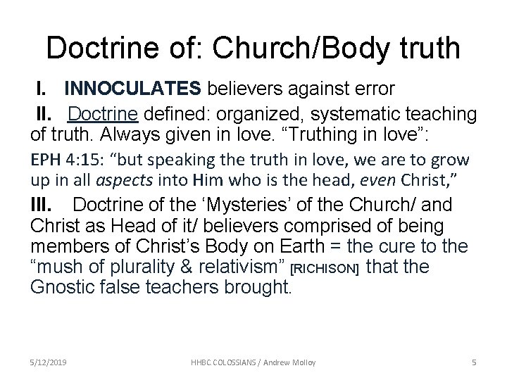 Doctrine of: Church/Body truth I. INNOCULATES believers against error II. Doctrine defined: organized, systematic Doctrine of: Church/Body truth I. INNOCULATES believers against error II. Doctrine defined: organized, systematic